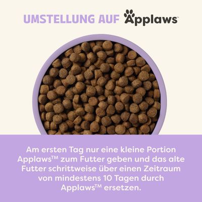 Umstellung auf Applaws: Am ersten Tag nur eine kleine Portion Applaws zum Futter geben und das alte Futter schrittweise über mindestens 10 Tage durch Applaws ersetzen.