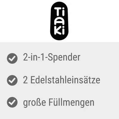 Tiaki. 2-in-1-Spender, 2 Edelstahleinsätze, grosse Füllmengen.