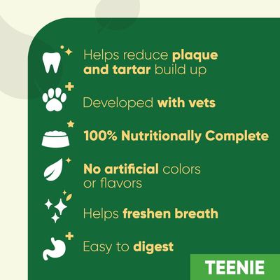 Helps reduce plaque and tartar, developed with vets, 100% nutritionally complete, no artificial colours or flavours, helps freshen breath, easy to digest. Teenie.