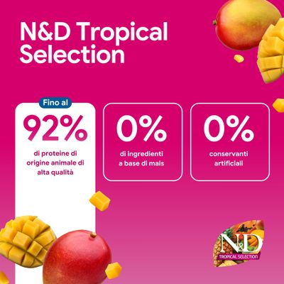 N&D Tropical Selection: Fino al 92% di proteine animali, 0% ingredienti di mais, 0% conservanti artificiali. Immagine del prodotto con mango.