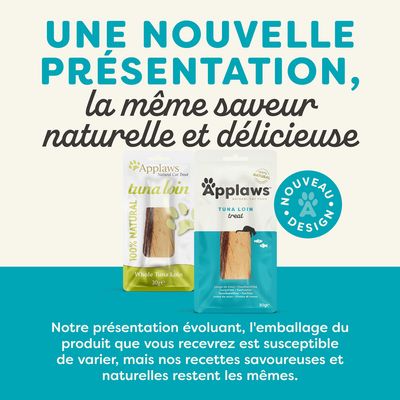 Texte : UNE NOUVELLE PRÉSENTATION, la même saveur naturelle et délicieuse. Applaws tuna loin 100% natural, nouveau design. L’emballage peut varier, recette inchangée.
