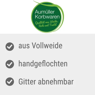Aumüller Korbwaren. Qualität aus Weide, Holz und Textil. Eigenschaften: aus Vollweide, handgeflochten, Gitter abnehmbar.