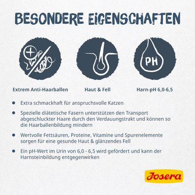 Besondere Eigenschaften: Anti-Haarballen, Haut & Fell, Harn-pH 6,0-6,5. Unterstützt Haartransport, gesunde Haut, glänzendes Fell und fördert pH-Wert zur Vorbeugung von Harnsteinen.