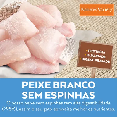 Nature's Variety. Peixe branco sem espinhas. Sinal: +proteína, +qualidade, +digestibilidade. Texto: O nosso peixe sem espinhas tem alta digestibilidade (>95%), assim o seu gato aproveita melhor os nutrientes.