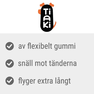 Tiaki. av flexibelt gummi, snäll mot tänderna, flyger extra långt