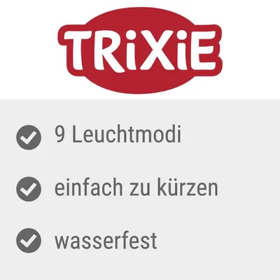 Trixie. 9 Leuchtmodi, einfach zu kürzen, wasserfest.