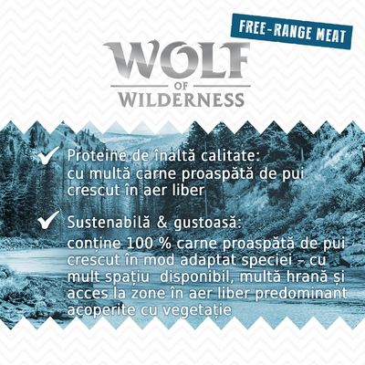 Wolf of Wilderness. Free-range meat. Proteine de înaltă calitate: cu multă carne proaspătă de pui crescut în aer liber. Sustenabilă & gustoasă: conține 100% carne proaspătă de pui crescut în mod adaptat speciei.