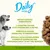 Daily met natuurlijke ingrediënten, L-carnitine ter ondersteuning van de vetstofwisseling, prebiotica voor de darmflora, speciaal voor gesteriliseerde of minder actieve honden. Daily met natuurlijke ingrediënten, L-carnitine ter ondersteuning van de vetstofwisseling, prebiotica voor de darmflora, speciaal voor gesteriliseerde of minder actieve honden.