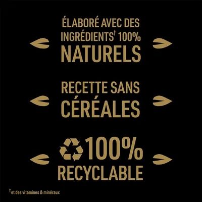 Élaboré avec des ingrédients 100 % naturels, recette sans céréales, 100 % recyclable. Note en bas : et des vitamines & minéraux.