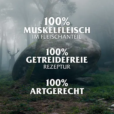 100% Muskelfleisch im Fleischanteil, 100% getreidefreie Rezeptur, 100% artgerecht.