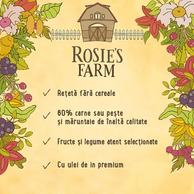 ROSIE'S FARM. Rețetă fără cereale, 60% carne sau pește și măruntaie de înaltă calitate, fructe și legume atent selecționate, cu ulei de in premium.