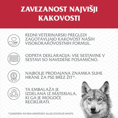 ZAVEZANOST NAJVIŠJI KAKOVOSTI: redni veterinarski pregledi, odprta deklaracija sestavin, najbolje prodajana znamka suhe hrane za pse brez žit, embalaža iz recikliranega materiala.