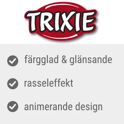 TRIXIE. färgglad & glänsande, rasseleffekt, animerande design