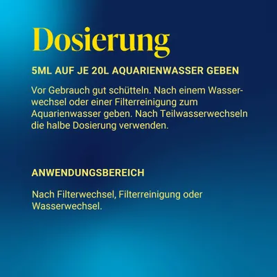 Dosage : ajouter 5 ml pour chaque 20 l d'eau d'aquarium. Bien agiter avant utilisation, verser dans l'eau après un changement ou un nettoyage du filtre, utiliser la moitié de la dose lors d'un changement partiel de l'eau. Dosage : ajouter 5 ml pour chaque 20 l d'eau d'aquarium. Bien agiter avant utilisation, verser dans l'eau après un changement ou un nettoyage du filtre, utiliser la moitié de la dose lors d'un changement partiel de l'eau.
