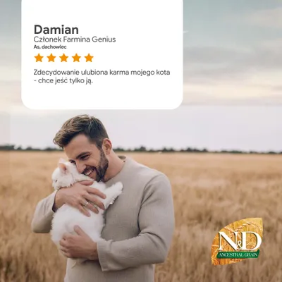 Ocena klienta: Damian, członek Farmina Genius. 5 gwiazdek. Zdecydowanie ulubiona karma mojego kota – chce jeść tylko ją. Logo N&D Ancestral Grain w prawym dolnym rogu. Ocena klienta: Damian, członek Farmina Genius. 5 gwiazdek. Zdecydowanie ulubiona karma mojego kota – chce jeść tylko ją. Logo N&D Ancestral Grain w prawym dolnym rogu.