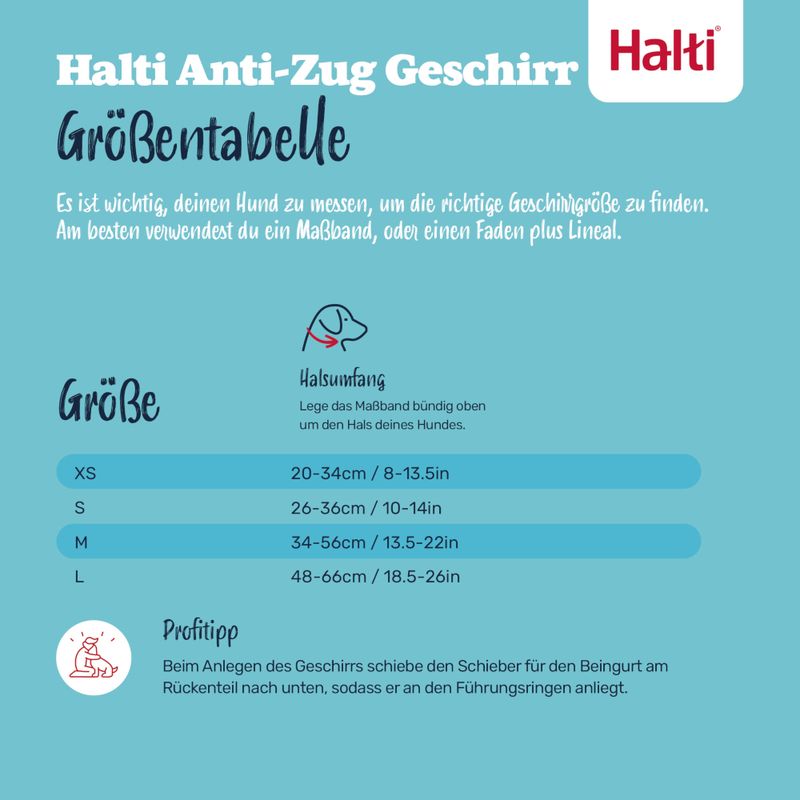 Größentabelle für Halti Anti-Zug Geschirr: XS 20-34cm, S 26-36cm, M 34-56cm, L 48-66cm. Halsumfang messen mit Maßband. Profitipp: Schieber für Beingurt am Rückenteil nach unten schieben.