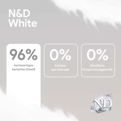 N&D White: 96% hochwertiges tierisches Eiweiß, 0% Zutaten aus Getreide, 0% künstliche Konservierungsstoffe N&D White: 96% hochwertiges tierisches Eiweiß, 0% Zutaten aus Getreide, 0% künstliche Konservierungsstoffe