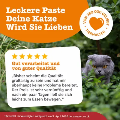 Leckere Paste, deine Katze wird sie lieben. Von 380.000 Tierhaltern geliebt. 5 Sterne: Gut verarbeitet und von guter Qualität. Kundenbewertung aus UK vom 5. April 2026. Leckere Paste, deine Katze wird sie lieben. Von 380.000 Tierhaltern geliebt. 5 Sterne: Gut verarbeitet und von guter Qualität. Kundenbewertung aus UK vom 5. April 2026.