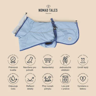 Nomad Tales München, světle modrý psí kabát. Text: Prémiová kvalita, Navrženo pro pohodlí, Nastavitelný, Jednoduché oblékání, Uvnitř teplý, Odpuzuje vodu, Reflexní detaily, Plný rozsah pohybu, Lze prát v pračce, Vyrobeno s láskou.