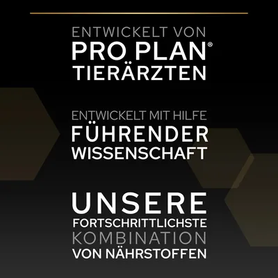 Entwickelt von Pro Plan Tierärzten, mit Hilfe führender Wissenschaft. Unsere fortschrittlichste Kombination von Nährstoffen.