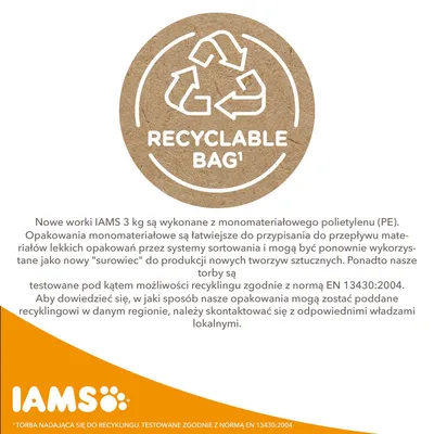 RECYCLABLE BAG¹. Nowe worki IAMS 3 kg z polietylenu, testowane pod kątem recyklingu zgodnie z normą EN 13430:2004. IAMS. *Torba nadająca się do recyklingu.