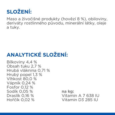 Složení: maso a živočišné produkty (hovězí 8 %), obiloviny, deriváty rostlinného původu, minerální látky, oleje a tuky. Analytické složení: bílkoviny 4,4 %, tuk 2,7 %, vláknina 0,71 %, vlhkost 80 %, vitamín A 7 638 IU, D3 285 IU.