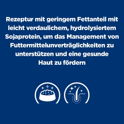 Rezeptur mit geringem Fettanteil und hydrolysiertem Sojaprotein zur Unterstützung bei Futtermittelunverträglichkeiten und Förderung gesunder Haut.