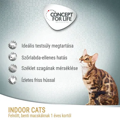 CONCEPT FOR LIFE. Ideális testsúly megtartása, szőrlabda-ellenes hatás, széklet szagának mérséklése, ízletes friss hússal. INDOOR CATS: Felnőtt, benti macskáknak 1 éves kortól.