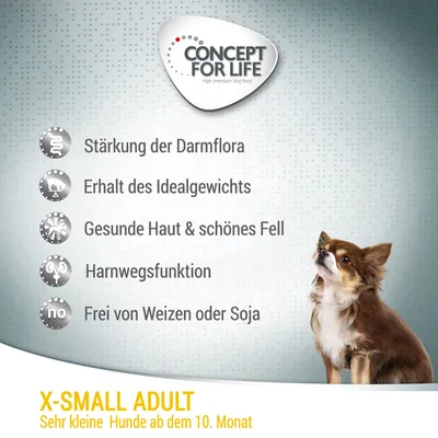 CONCEPT FOR LIFE. Stärkung der Darmflora, Erhalt des Idealgewichts, Gesunde Haut & schönes Fell, Harnwegsfunktion, Frei von Weizen oder Soja. X-SMALL ADULT. Sehr kleine Hunde ab dem 10. Monat.