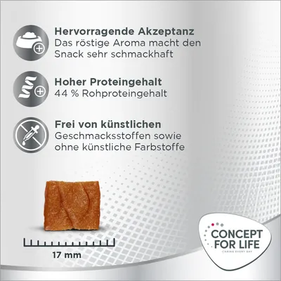 Hervorragende Akzeptanz: Röstaroma macht Snack schmackhaft. Hoher Proteingehalt: 44% Rohprotein. Frei von künstlichen Geschmacksstoffen und Farbstoffen. Grösse: 17 mm. Concept for Life Logo.