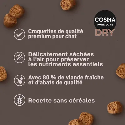 COSMA PURE LOVE DRY. Croquettes premium pour chat, séchées à l'air, 80 % viande fraîche et abats de qualité, recette sans céréales. Texte en français.