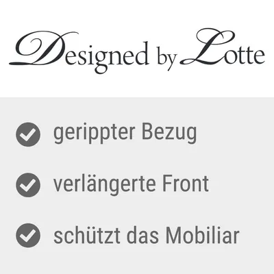 Designed by Lotte. Gerippter Bezug, verlängerte Front, schützt das Mobiliar.