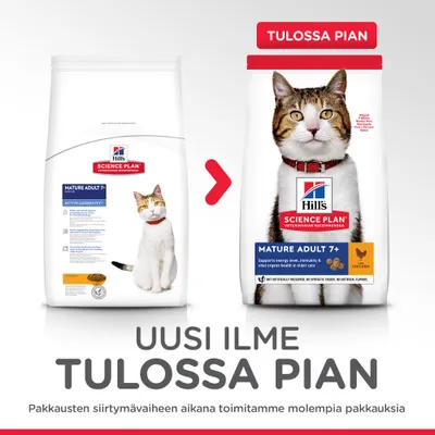 Hill's Science Plan Mature Adult 7+ -kissanruokapakkausten ulkoasu muuttuu. Teksti: Uusi ilme tulossa pian. Siirtymävaiheessa toimitamme molempia pakkauksia.