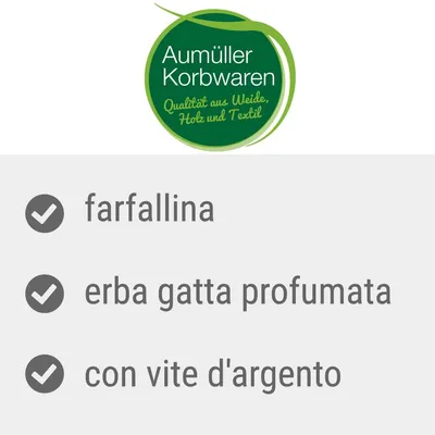 Aumüller Korbwaren. Qualità aus Weide, Holz und Textil. farfallina, erba gatta profumata, con vite d'argento.