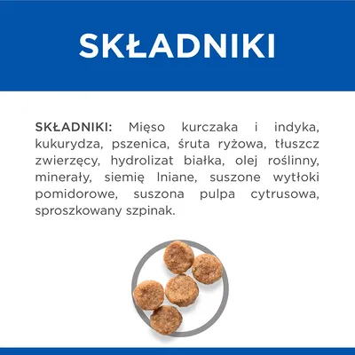 SKŁADNIKI: Mięso kurczaka i indyka, kukurydza, pszenica, śruta ryżowa, tłuszcz zwierzęcy, hydrolizat białka, olej roślinny, minerały, siemię lniane, suszone wytłoki pomidorowe, suszona pulpa cytrusowa, sproszkowany szpinak.