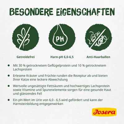Besondere Eigenschaften: Getreidefrei, Harn-pH 6,0-6,5, Anti-Haarballen. Mit Geflügel- und Lachsprotein, Kräutern, Vitaminen für glänzendes Fell. Unterstützt gesunden Harn-pH-Wert.