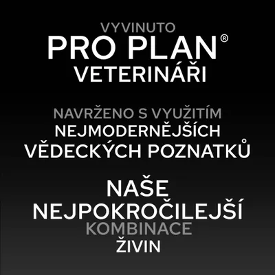 PRO PLAN. Vyvinuté veterinármi na základe najnovších vedeckých poznatkov a pokročilej kombinácie živín. PRO PLAN. Vyvinuté veterinármi na základe najnovších vedeckých poznatkov a pokročilej kombinácie živín.