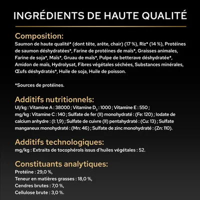 Liste des ingrédients : saumon de haute qualité, riz, graisses animales, soja, maïs, vitamine A, D3, E, C, minéraux, constituants analytiques : protéine 29 %, matières grasses 18 %, cendres brutes 7 %, fibres brutes 3 %. Liste des ingrédients : saumon de haute qualité, riz, graisses animales, soja, maïs, vitamine A, D3, E, C, minéraux, constituants analytiques : protéine 29 %, matières grasses 18 %, cendres brutes 7 %, fibres brutes 3 %.