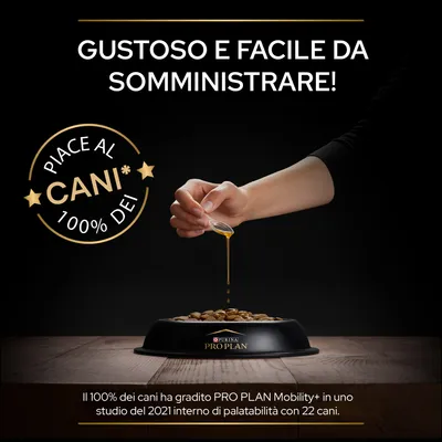 Testo: Gustoso e facile da somministrare! Piace al 100% dei cani*. Il 100% dei cani ha gradito PRO PLAN Mobility+ in uno studio del 2021 interno di palatabilità con 22 cani.