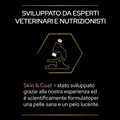 Sviluppato da esperti veterinari e nutrizionisti. Skin & Coat + stato sviluppato grazie alla nostra esperienza ed è scientificamente formulato per una pelle sana e un pelo lucente.