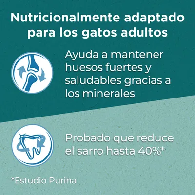 Nutricionalmente adaptado para los gatos adultos. Ayuda a mantener huesos fuertes y saludables gracias a los minerales. Probado que reduce el sarro hasta 40 %. *Estudio Purina