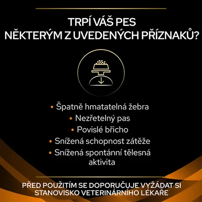 Trpí váš pes některým z uvedených příznaků? Špatně hmatatelná žebra, nezřetelný pas, povislé břicho, snížená schopnost zátěže, snížená spontánní tělesná aktivita. Před použitím se doporučuje vyžádat si stanovisko veterinárního lékaře.
