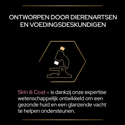 Ontworpen door dierenartsen en voedingsdeskundigen. Skin & Coat + is wetenschappelijk ontwikkeld om een gezonde huid en glanzende vacht te ondersteunen.