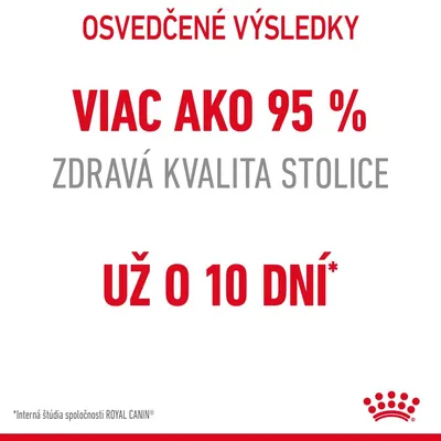 Osvedčené výsledky: viac ako 95 % zdravá kvalita stolice už o 10 dní. Interná štúdia spoločnosti ROYAL CANIN.