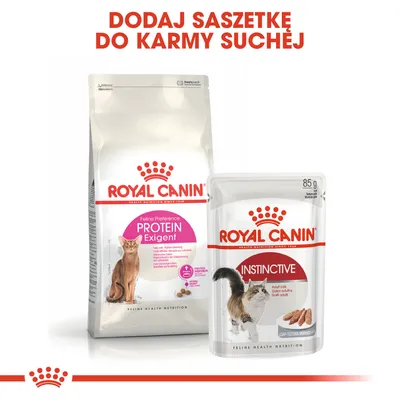 ROYAL CANIN Feline Preference PROTEIN Exigent karma sucha oraz ROYAL CANIN Instinctive saszetka 85 g. Napis: Dodaj saszetkę do karmy suchej.