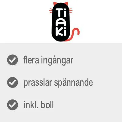 Tiaki. Flera ingångar, prasslar spännande, inkl. boll.