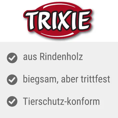 TRIXIE. aus Rindenholz, biegsam, aber trittfest, Tierschutz-konform (saksankielinen teksti).