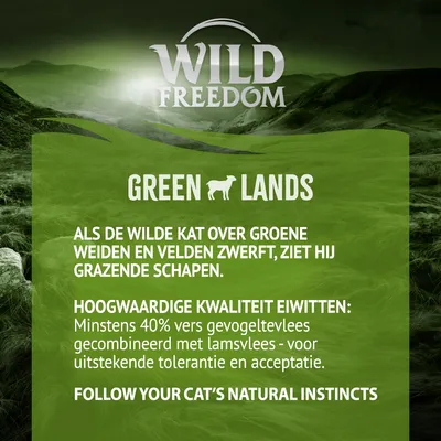 Wild Freedom Green Lands. Minstens 40% vers gevogelte gecombineerd met lamsvlees, uitstekende tolerantie en acceptatie. Follow your cat’s natural instincts.