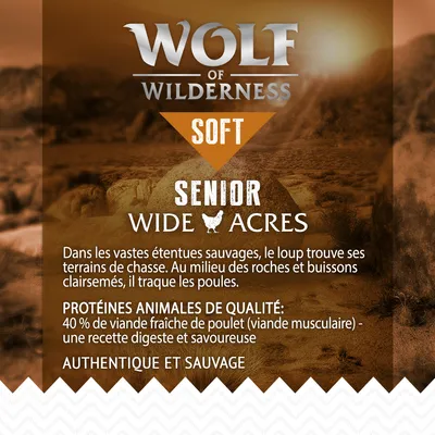 Wolf of Wilderness Soft Senior Wide Acres. Protéines animales de qualité : 40 % de viande fraîche de poulet (viande musculaire), recette digeste et savoureuse. Authentique et sauvage.