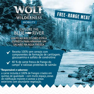 Wolf of Wilderness Mobility Explore the Blue River. Free-range meat. Receita 100% sem cereais, glucosamina, sulfato de condroitina, 40% carne fresca de frango do campo e proteínas de salmão.
